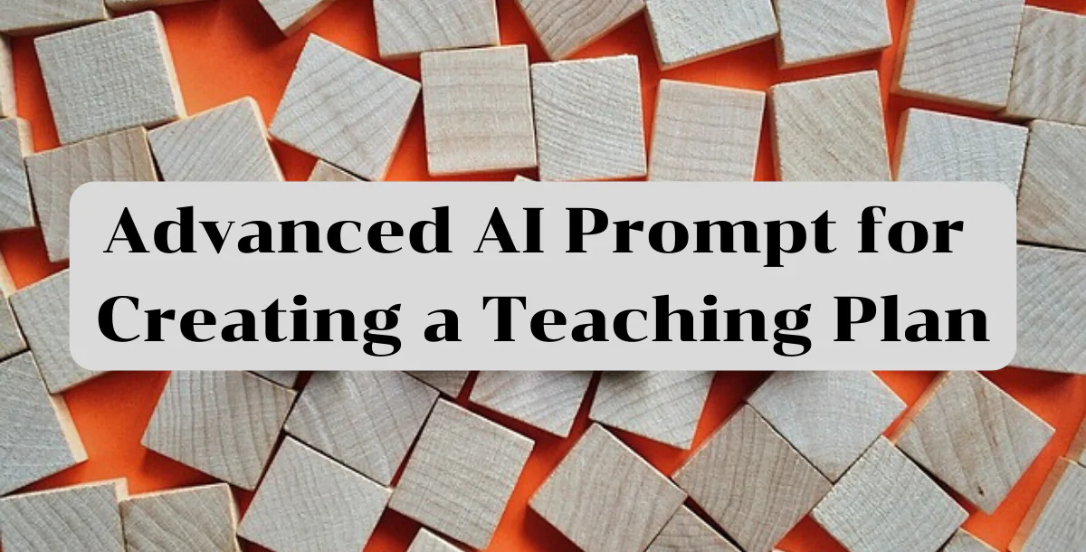 Advanced AI Prompt for Creating a Teaching Plan